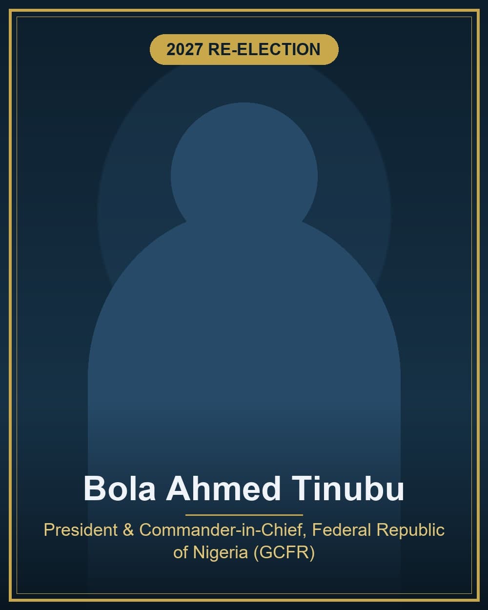 Bola Ahmed Tinubu — President & Commander-in-Chief, Federal Republic of Nigeria
